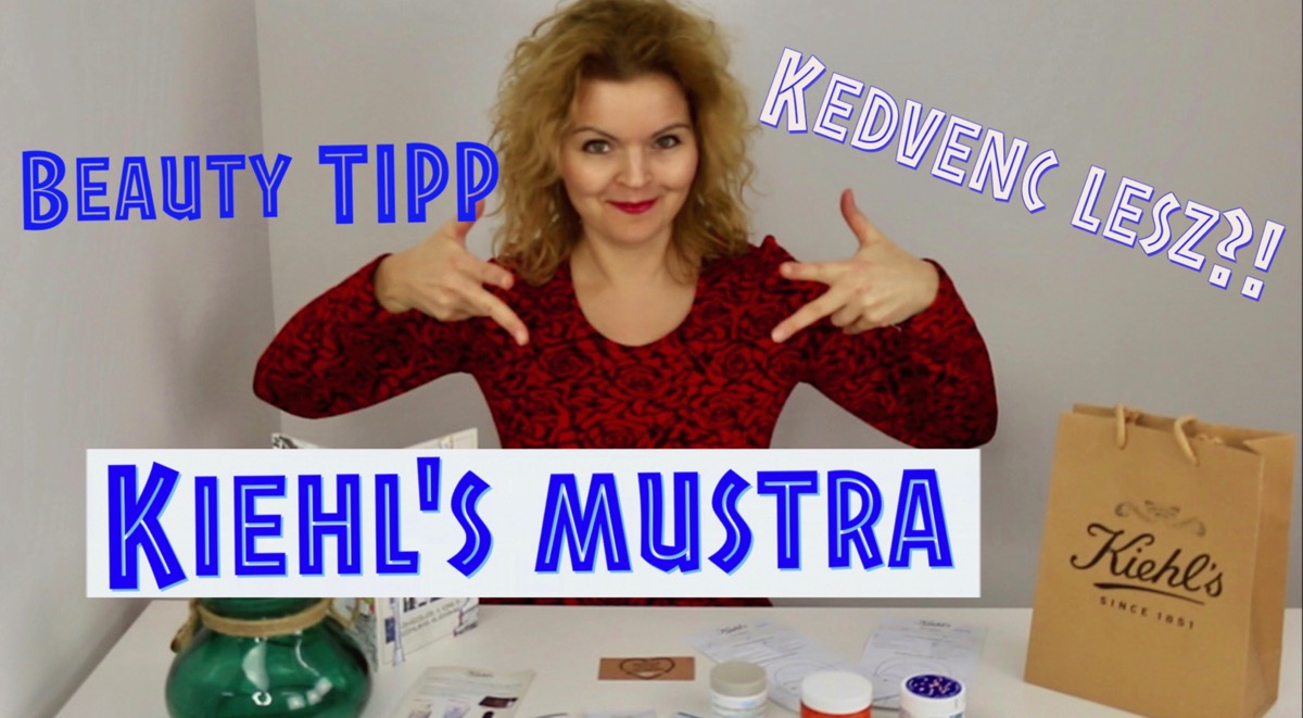 Kiehl's mustra - Kedvenc lesz?! Beauty TIPP